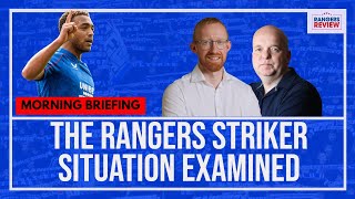 The Rangers striker situation examined [upl. by Etteneg794]