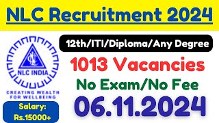 NLC Recruitment 2024  Apply for 1013 Vacancies  Last Date 06 Nov 2024 [upl. by Arais351]