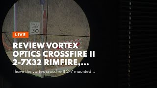 Review Vortex Optics Crossfire II 27x32 Rimfire Second Focal Plane 1inch Tube Riflescope [upl. by Doscher]