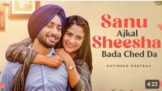 ikko Mikke sanu ajkal sheesha bada ched da Satinder Sartaj new Punjabi songforyou likes satinde [upl. by Marten]