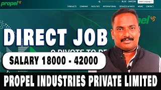 2024  Propel Industries Pvt Ltd 18000  42000 வரை சம்பளத்தில் ஆண் amp பெண்களுக்கு நிரந்தர வேலை [upl. by Modla]