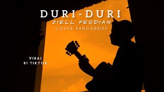 DURIDURI  Ziell ferdian Cover panjiahriff [upl. by Lucchesi]