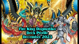 Fire King Dogmatika Deck Profile December 2023 [upl. by Matthieu]