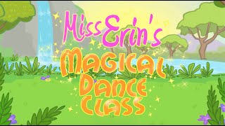 Miss Erins Magical Dance Class [upl. by Zizaludba23]