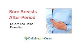 Sore Breasts after Period Mastodynia 10 Possible Causes and Treatments [upl. by Dunseath]