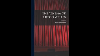 The Cinema of Orson Welles by Peter Bogdanovich  Audiobook [upl. by Esserac]