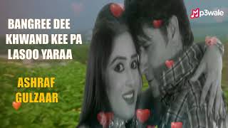 Bangree Dee Khwand Kee Pa Lasoo Yaraa  Ashraf Gulzaar  Pashto Song  Mp3wale HD Music [upl. by Demakis565]