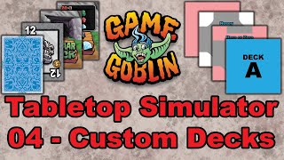 Tabletop Simulator  04 Custom Decks Part 1 Tutorial [upl. by Nathanoj979]