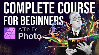 Affinity Photo for Beginners  Complete Course [upl. by Phonsa]