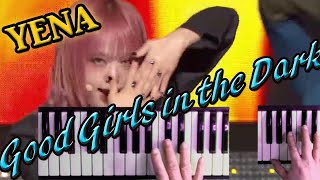 YENA  Good Girls in the Dark Live Vocals Chords Lyrics [upl. by Ynad]