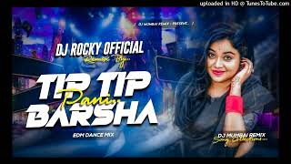 TIP TIP BARSHA PANIEDM REMIX। BY DJ ROCKY OFFICIAL।Dj Sarzen setup song । Dj MUMBAI OFFICIAL [upl. by Zoubek638]