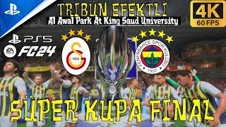 GALATASARAY  FENERBAHÇE  EA FC 24  PS5  SÜPER KUPA FİNAL MAÇI [upl. by Atikir]