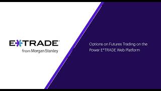 Options on futures trading on the Power ETRADE web platform [upl. by Moshell]