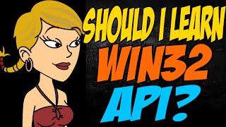 Should I Learn Win32 API [upl. by Wimsatt]