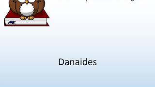 How to say Danaides in English  Pronunciation Owl [upl. by Struve]