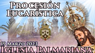 Procesión Eucarística Fiesta del Santísimo José del Palmar Coronado 19 Marzo 2023 [upl. by Soisatsana]