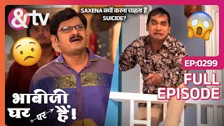 Saxena क्यों करना चाहता हैं Suicide Bhabi Ji Ghar Par Hai Full Ep 299  21 Apr 16 andtvchannel [upl. by Elison278]