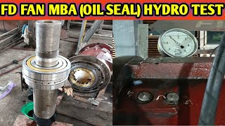 FD FAN MBA OIL SEAL HYDRO TEST ID FAN MBA HYDRO TEST PA FAN MBA OIL SEAL HYDRO TEST [upl. by Lain]