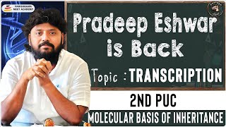 DNA Transcription  Molecular Basis of Inheritance  Pradeep Eshwar  NEET 2024  2nd PUC [upl. by Carla]