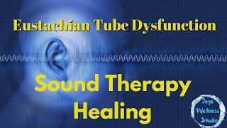 Heal Eustachian Tube Dysfunction  Sounds to reverse many medical conditions  Get Relief Now [upl. by Ybrik]