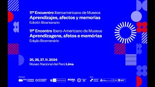 11° Encuentro Iberoamericano de Museos Aprendizajes afectos y memorias  Edición Bicentenario [upl. by Leunamne224]