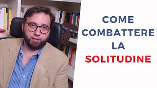 Come combattere la solitudine [upl. by Burger]