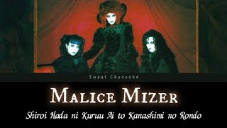 Malice Mizer  Shiroi Hada ni Kuruu Ai to Kanashimi no Rondo  Romaji Lyrics  English Subtitles [upl. by Byrom]