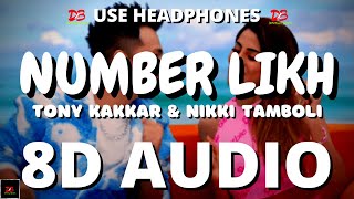 NUMBER LIKH 8D Audio  Tony Kakkar  Nikki Tamboli  Anshul Garg  LYRICS  Number Likh 8D Audio [upl. by Latsyrk]