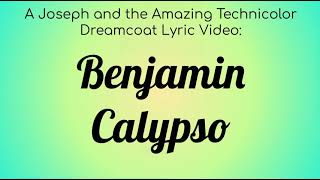 A Joseph and the Amazing Technicolored Lyric Video  Benjamin Calypso [upl. by Rennie538]