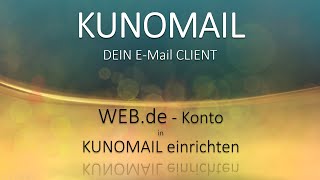 Webde  EMail Konto in KUNOMAIL einrichten alle Schritte leicht erklärt emaildesign windows [upl. by Ekrub277]