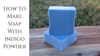 How To Make Soap With Indigo Powder  Cadence Rose [upl. by Tillman]