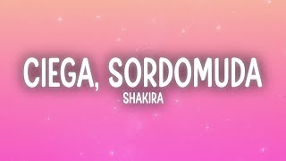 Shakira  Ciega Sordomuda LetraLyrics [upl. by Powell170]