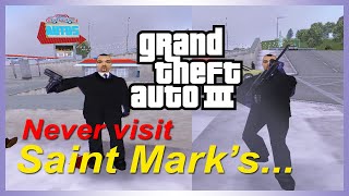 GTA III  Why You Should Never Go to Saint Marks [upl. by Rodney]