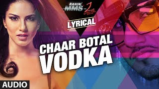 Chaar Botal Vodka Lyrical Video Ragini MMS 2  Yo Yo Honey Singh Sunny Leone [upl. by Enyahc897]