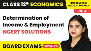 Determination of Income amp Employment  NCERT Solutions  Class 12 Economics Chapter 4  CBSE 202425 [upl. by Casta]