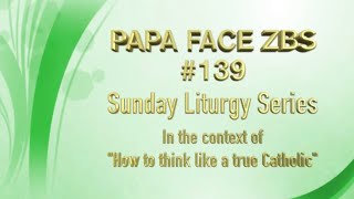 PAPA FACE ZBS 139 The Twentyeighth Sunday of Ordinary Time [upl. by Aikyt103]