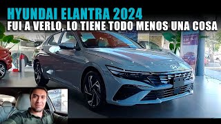 HYUNDAI ELANTRA 2024 🔴 YA PUDE SUBIRME Y ES HERMOSO TE CUENTO PRECIOS Y MÁS [upl. by Phenica499]