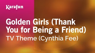 Golden Girls Thank You for Being a Friend  Cynthia Fee  Karaoke Version  KaraFun [upl. by Rettig]