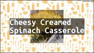 Recipe Cheesy Creamed Spinach Casserole [upl. by Bibbie]