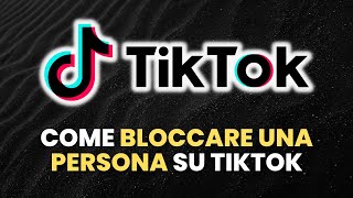 TikTok COME BLOCCARE  Guida Pratica per Principianti [upl. by Laflam]