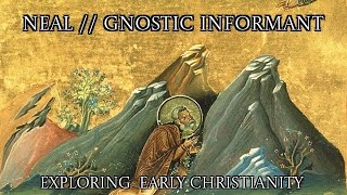 Exploring Early Christianity w Neal Sendlak of GnosticInformant [upl. by Reinhard]