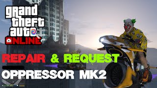 Oppressor Mk2 Repair and Request StepbyStep Guide  GTA 5 Online 4K 60Fps [upl. by Nekial]