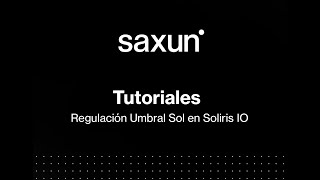 Saxun  Tutoriales  Regulación Umbral Sol en Soliris IO [upl. by Frangos37]