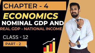 National income  Real and Nominal GDP  Class 12 [upl. by Idette396]