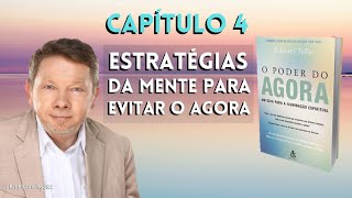 14  O PODER DO AGORA  Eckhart Tolle  Cap4 ESTRATÉGIAS DA MENTE PARA EVITAR O AGORA ÁUDIOLIVRO [upl. by Barbabas]