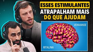 O PERIGO das substâncias que ESTIMULAM o CÉREBRO neurocientistas revelam [upl. by Joel]