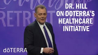 Dr Hill Discusses doTERRAs Healthcare Initiative [upl. by Genaro]