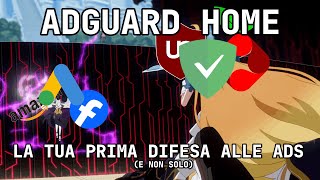 ADGuard Home il blocco pubblicitario e non solo per la tua rete e un Server DNS [upl. by Glavin]