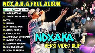 NDX AKA FULL ALBUM TERBARU VIRAL 2024  JARAN GOYANG TRESNO TEKAN MATI [upl. by Ujawernalo]