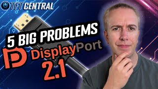 The 5 Big Problems with DisplayPort 21 [upl. by Ahsenra]